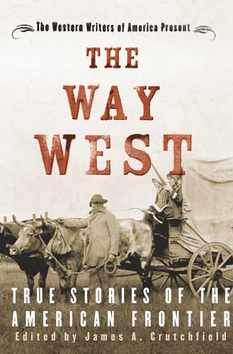 Book: The Way West True Stories of the American Frontier
