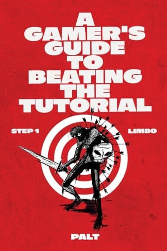 Book: A gamer's guide to beating the tutorial,: step1 : limbo