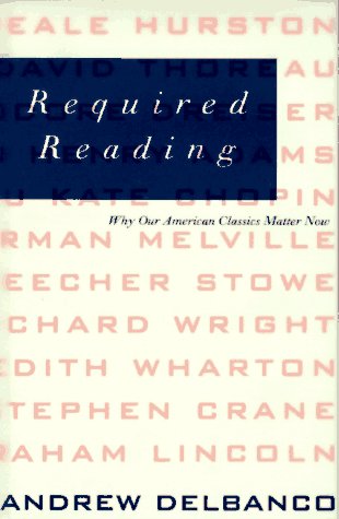 Book: Required Reading: Why Our American Classics Matter Now