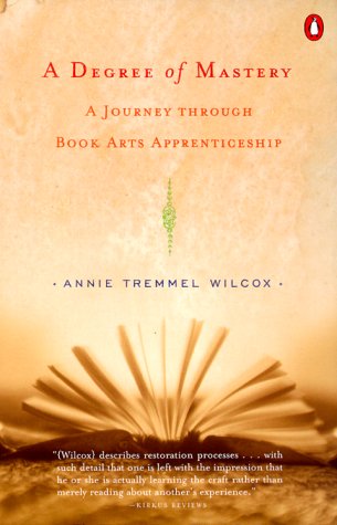 Book: A Degree of Mastery: A Journey through Book Arts Apprenticeship