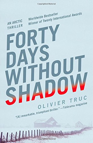 Book: Forty Days Without Shadow: An Arctic Thriller