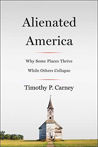Book: Alienated America: Why Some Places Thrive While Others Collapse