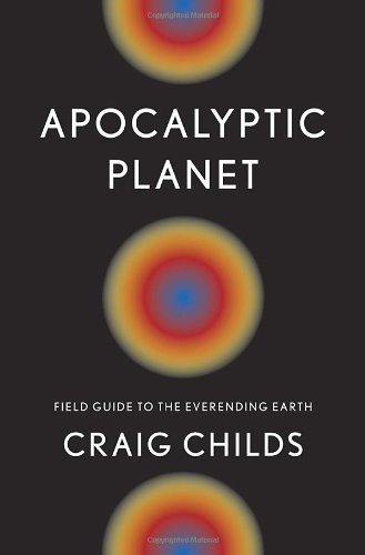 Book: Apocalyptic Planet: Field Guide to the Everending Earth