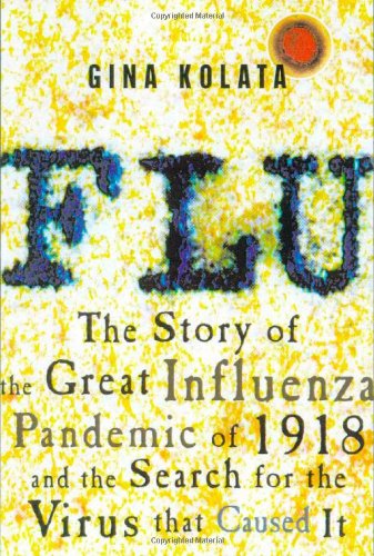 Book: Flu: The Story of the Great Influenza Pandemic of 1918 and the Search for the Virus That Caused It