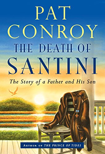 Book: The Death of Santini: The Story of a Father and His Son