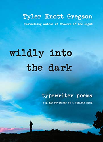 Book: Wildly into the Dark: Typewriter Poems and the Rattlings of a Curious Mind