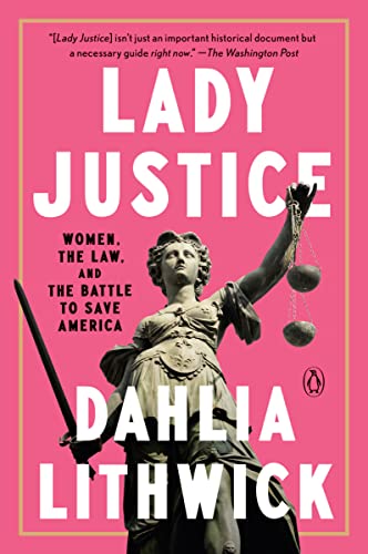Book: Lady Justice: Women, the Law, and the Battle to Save America