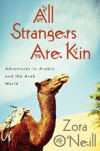 Book: All Strangers Are Kin: Adventures in Arabic and the Arab World