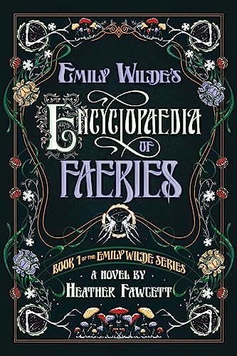 Book: Emily Wilde's Encyclopaedia of Faeries: Book 1 of the Emily Wilde Series (Emily Wilde, 1)