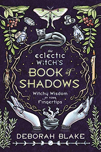 Book: The Eclectic Witch's Book of Shadows: Witchy Wisdom at Your Fingertips
