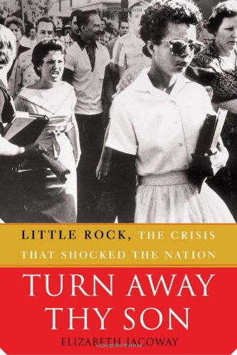 Book: Turn Away Thy Son: Little Rock, the Crisis That Shocked the Nation