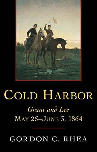 Book: Cold Harbor: Grant and Lee, May 26–June 3, 1864