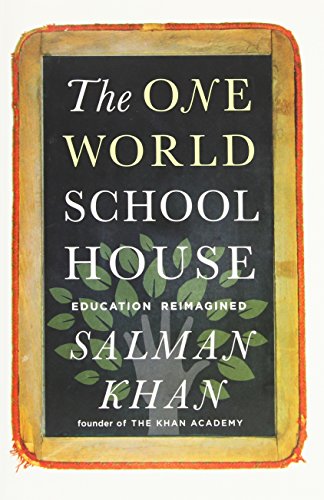 Book: The One World Schoolhouse: Education Reimagined