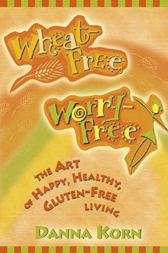 Book: Wheat-Free, Worry-Free: The Art of Happy, Healthy, Gluten-Free Living