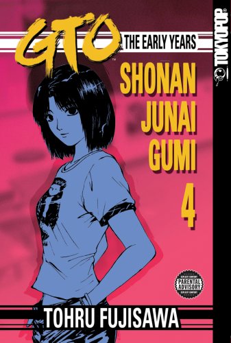 Book: GTO: The Early Years -- Shonan Junai Gumi Volume 4 (Shonan Junai Gumi (Graphic Novels))