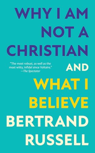 Book: Why I Am Not a Christian and What I Believe (Warbler Classics Annotated Edition)
