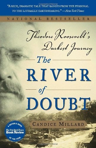 Book: The River of Doubt: Theodore Roosevelt's Darkest Journey