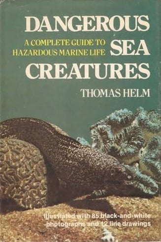 Book: Dangerous Sea Creatures A Complete Guide to Hazardous Marine Life