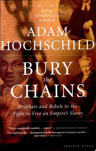 Book: Bury the Chains Prophets and Rebels in the Fight to Free an Empire's Slaves
