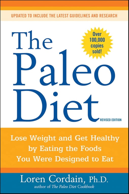 Book: The Paleo Diet Lose Weight and Get Healthy by Eating the Foods You Were Designed to Eat