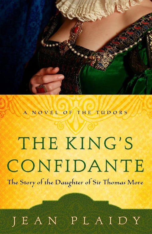 Book: The King's Confidante The Story of the Daughter of Sir Thomas More