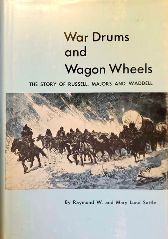 Book: War Drums and Wagon Wheels: The Story of Russell, Majors and Waddell