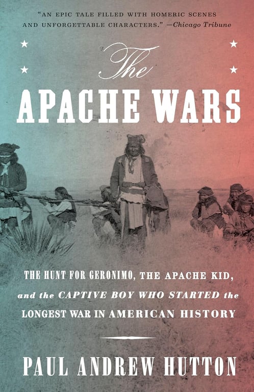 Book: The Apache Wars: The Hunt for Geronimo, the Apache Kid, and the Captive Boy Who Started the Longest War in American History