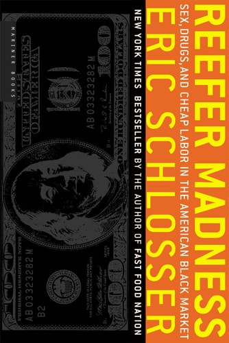 Book: Reefer Madness: Sex, Drugs, and Cheap Labor in the American Black Market