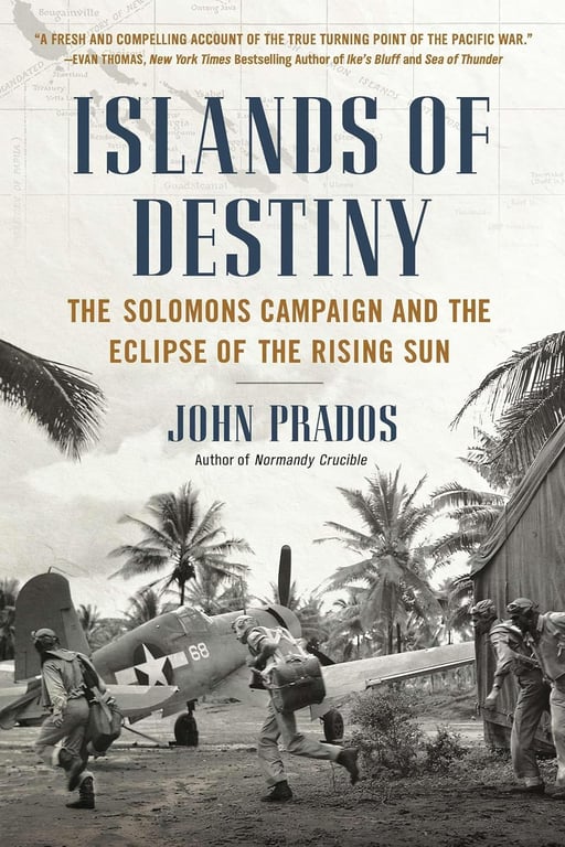 Book: Islands of Destiny The Solomons Campaign and the Eclipse of the Rising Sun