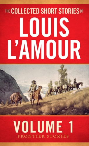 Book: The Collected Short Stories of Louis L'Amour, Volume 1: Frontier Stories