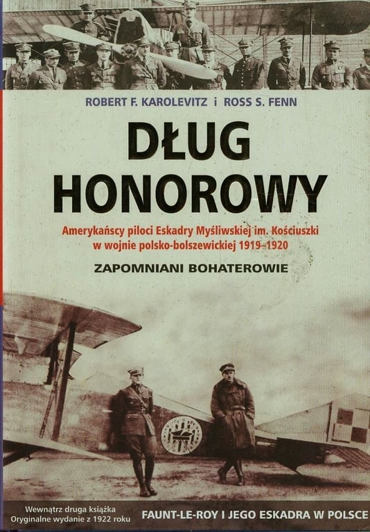 Book: Dług honorowy amerykańscy piloci Eskadry Myśliwskiej im. Kościuszki w wojnie polsko-bolszewickiej 1919-1920 : zapomniani bohaterowie