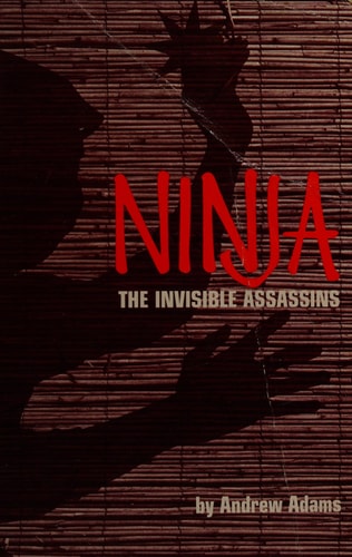 Book: Ninja: The Invisible Assassins