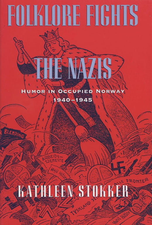 Book: Folklore Fights the Nazis Humor in Occupied Norway, 1940–1945