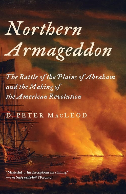 Book: Northern Armageddon The Battle of the Plains of Abraham and the Making of the American Revolution