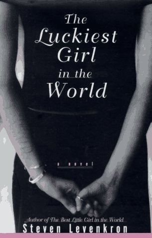 Book: The LUCKIEST GIRL IN THE WORLD: A Novel