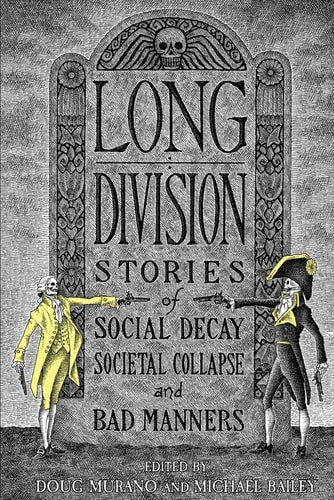 Book: Long Division: Stories of Social Decay, Societal Collapse, and Bad Manners