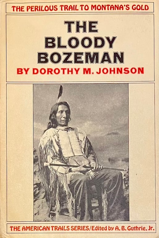Book: The Bloody Bozeman: The Perilous Trail to Montana's Gold