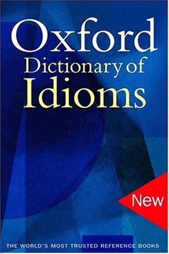 Book: The Oxford Dictionary of Idioms