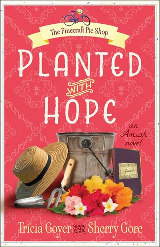 Book: Planted with Hope (The Pinecraft Pie Shop Series)