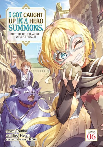 Book: I Got Caught Up In a Hero Summons, but the Other World was at Peace! (Manga) Vol. 6