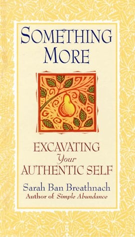 Book: Something More: Excavating Your Authentic Self