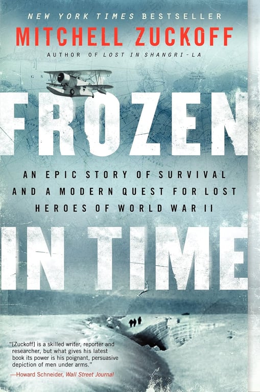 Book: Frozen in Time An Epic Story of Survival and a Modern Quest for Lost Heroes of World War II