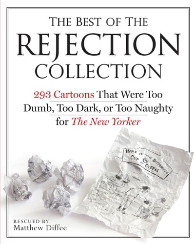 Book: The Best of the Rejection Collection: 293 Cartoons That Were Too Dumb, Too Dark, or Too Naughty for The New Yorker