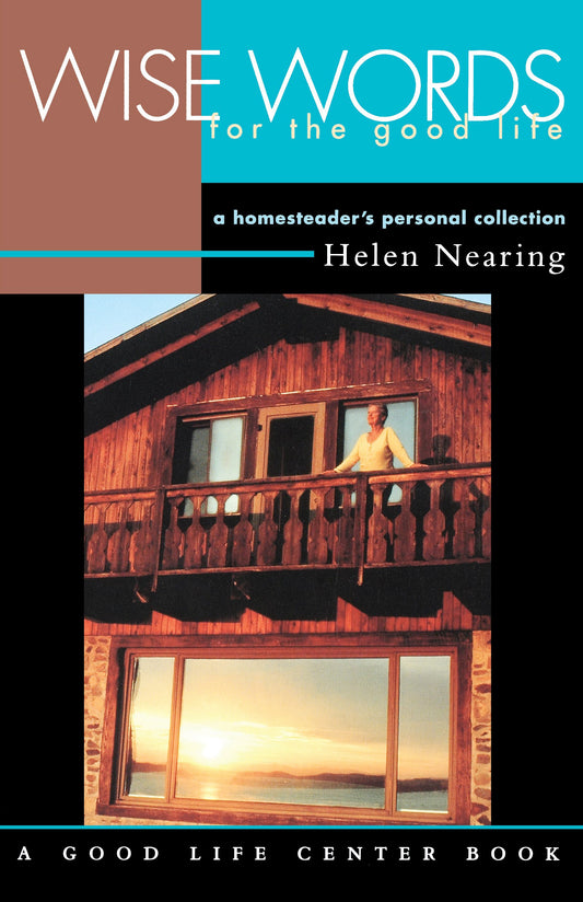 Book: Wise Words for the Good Life: A Homesteader's Personal Collection (Good Life Series)