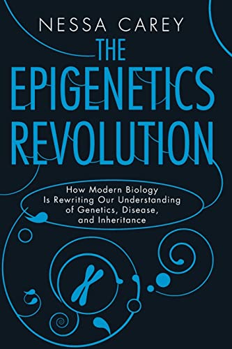 Book: The Epigenetics Revolution: How Modern Biology Is Rewriting Our Understanding of Genetics, Disease, and Inheritance