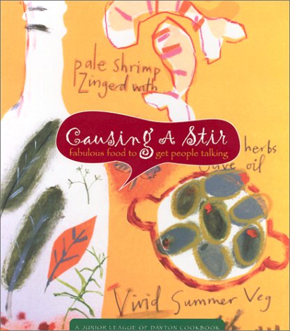 Book: Causing A Stir: Fabulous Food to Get People Talking (A Junior League of Dayton Cookbook)