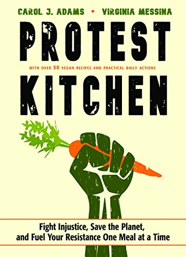 Book: Protest Kitchen: Fight Injustice, Save the Planet, and Fuel Your Resistance One Meal at a Time