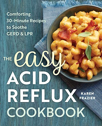 Book: The Easy Acid Reflux Cookbook: Comforting 30-Minute Recipes to Soothe GERD & LPR