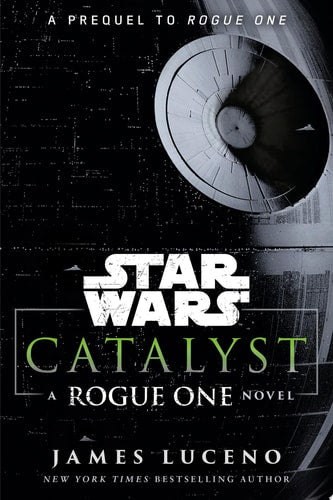 Book: Catalyst (Star Wars) A Rogue One Novel