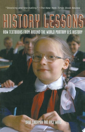 Book: History Lessons How Textbooks from Around the World Portray U.S. History